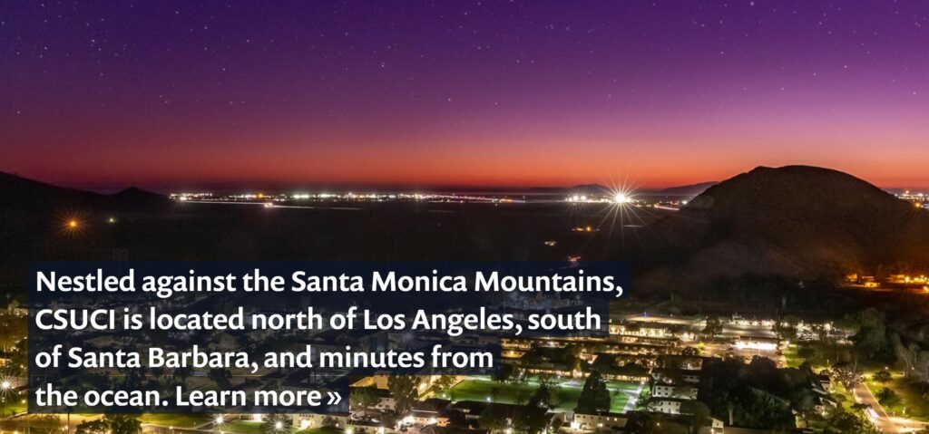 A twilight view of a town near mountains with city lights glowing, under a purple and orange sky. Overlay text describes CSUC’s location near the Santa Monica Mountains, north of Los Angeles, and minutes from the ocean.