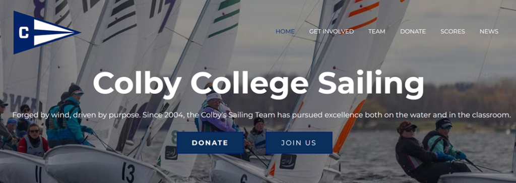 A group of sailors compete in small sailboats with Colby College flags. Text reads: "Colby College Sailing. Forged by wind, driven by purpose. Since 2004, the Colby Sailing Team has pursued excellence both on the water and in the classroom.
